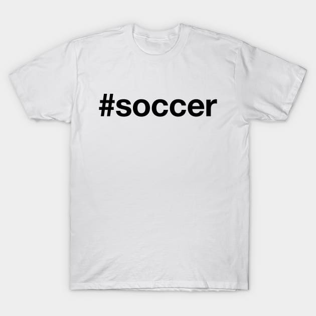 SOCCER Hashtag T-Shirt by eyesblau